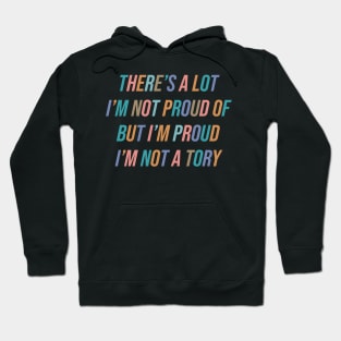 Not A Tory Hoodie